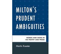 [(Milton's Prudent Ambiguities: Words and Signs in His Poetry and Prose)] [Author: Martin Kuester] published on (March, 2009)