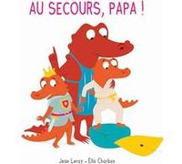 Mim et Crocus : Au secours, papa !