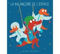 Mim & Crocus - La Balançoire De L'espace | Occasion