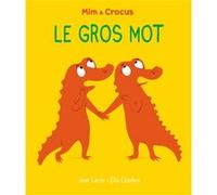 Mim et Crocus : Le gros mot Ella Charbon (Illustration), Jean Leroy (Auteur)