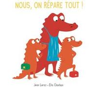 Mim et Crocus : Nous, on répare tout ! Ella Charbon (Illustration), Jean Leroy (Auteur)