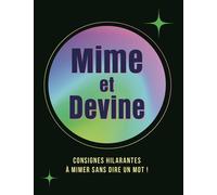 Mime et Devine (boîte) - Party Games Consignes hilarantes à mimer sans dire un mot ! - Collectif - Chantecler - Boîte ou accessoire - Jeux livres objets