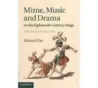 Mime, Music And Drama On The Eighteenth-Century Stage