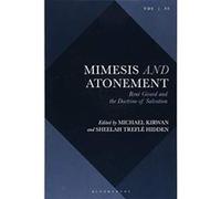 Mimesis and Atonement: Rene Girard and the Doctrine of Salvation (Violence, Desire, and the Sacred) - [Version Originale] Inconnu (Auteur)