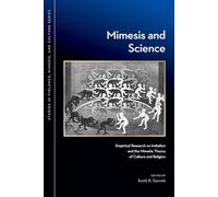 Mimesis and Science: Empirical Research on Imitation and the Mimetic Theory of Culture and Religion