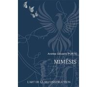 Mimêsis L'art de la reconstruction - Andréa Giovanni Porte - Bookelis - broché - Biographie