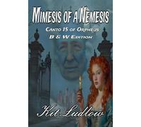 Mimesis of a Nemesis: Canto 15 of Orpheus (B&W Edition)