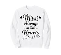 Mimi Always in Our Hearts - Proud & Loving Family Grandma Sweatshirt