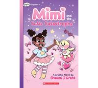 Mimi And The Cutie Catastrophe: A Graphix Chapters Book (Mimi #1)
