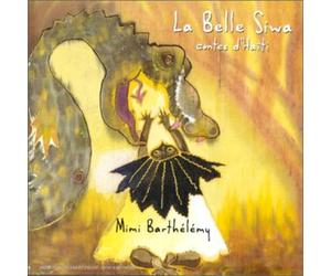 Mimi Barthélémy - La Belle Siwa-Contes D'haiti