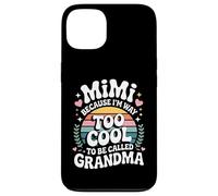 Mimi Because I'm Way Too Cool to Be Called Grandma Groovy Coque pour iPhone 13