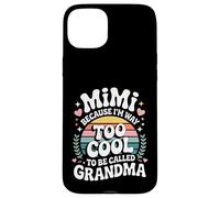 Mimi Because I'm Way Too Cool to Be Called Grandma Groovy Coque pour iPhone 15 Plus