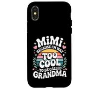 Mimi Because I'm Way Too Cool to Be Called Grandma Groovy Coque pour iPhone X/XS