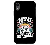 Mimi Because I'm Way Too Cool to Be Called Grandma Groovy Coque pour iPhone XR