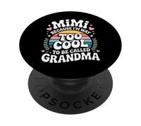 Mimi Because I'm Way Too Cool to Be Called Grandma Groovy PopSockets PopGrip Adhésif