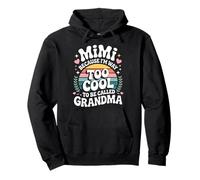 Mimi Because I'm Way Too Cool to Be Called Grandma Groovy Sweat à Capuche