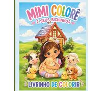 Mimi Colorê e seus Bichinhos: Livrinho de Colorir Infantil