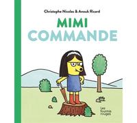 Mimi commande - Christophe Nicolas - Fourmis Rouges - cartonné - Album jeunesse dès 3 ans