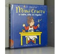 Mimi Cracra, à table, elle se régale !