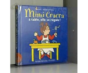 Mimi Cracra, à table, elle se régale !