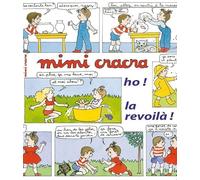 Mimi cracra, ho ! la revoilà !