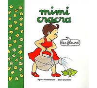 Mimi Cracra. Les fleurs