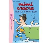 Mimi Cracra NED 01 - Mimi Cracra dans le grand bain Agnès Rosenstiehl (Auteur)