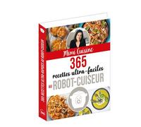 Mimi Cuisine 365 recettes ultra-faciles au robot-cuiseur - Marine Rolland - Editions 365 - relié - Guide