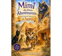 Mimi die kleine Abenteurerin: Ein magisches Abenteuer in Ägypten