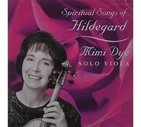 Mimi Dye - Spiritual Songs of Hildegard