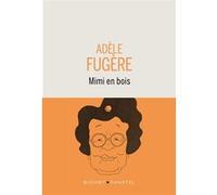Mimi en bois Adèle Fugère (Auteur)