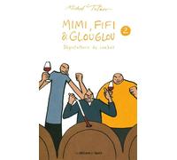Mimi, Fifi et Glouglou 2 Dégustateurs de combat - Michel Tolmer - L'epure - broché - Bande dessinée