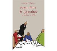 Mimi, Fifi et Glouglou 3 Michel Tolmer (Auteur)
