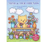 MIMI & HER FRIENDS - Volume 1: A cute and cozy coloring book for all ages. - Hand-drawn with love.