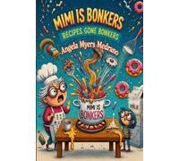 Mimi Is Bonkers - Recipes Gone Bonkers