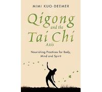 Mimi Kuo-Deemer - Qigong and the Tai Chi Axis Nourishing Practices f - G245z