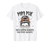 Mimi Mae, comme Une Grand-mère Normale, fête des mères Amusante T-Shirt