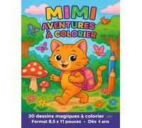 Mimi : Mon livre de coloriage et d’aventures - 30 scènes mignonnes à colorier: Un cahier de coloriage éducatif pour enfants de 3 à 6 ans avec des histoires amusantes à suivre