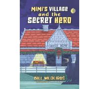 Mimi’s Village and the Secret Hero