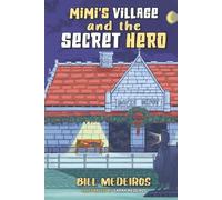 Mimi’s Village and the Secret Hero