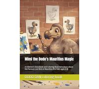 Mimi the Dodo's Mauritius Magic: A Children's Storybook and Coloring Book Adventure about the Famous Lost Bird of Mauritius (For Kids Ages 4-8)