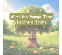Mimi The Mango Tree Learns a Truth: Not Everyone will like you!!