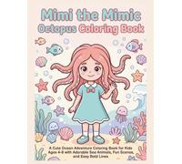 Mimi the Mimic Octopus Coloring Book: A Cute Ocean Adventure Coloring Book for Kids Ages 4-8 with Adorable Sea Animals, Fun Scenes, and Easy Bold Lines