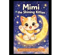 Mimi the Shining Kitten: 20 Sweet Stories with Coloring Pages for Children Ages 4 to 7
