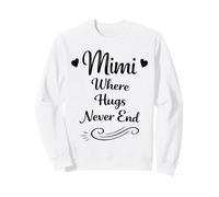 Mimi Where Hugs Never End - Fière et aimante Famille Grand-mère Sweatshirt
