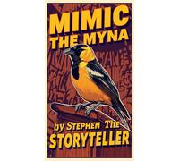 Mimic The Myna - Stephen The Storyteller - Stephen The Storyteller - ebook (ePub) - Livre
