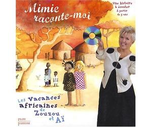Mimie Raconte Moi : Les vacances africaines de Zouzou et Aï