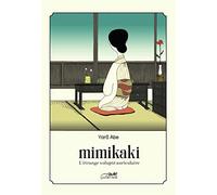 MIMIKAKI: L'ÉTRANGE VOLUPTÉ AURICULAIRE