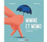 Mimine et Momo (+CD) Marie Nimier (Auteur), Thomas Baas (Illustration), Elise Caron (Compositeur), Elise Caron (Lu par)