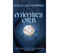 Mimir's Orb: The Saga of the Nine Realms Book Two